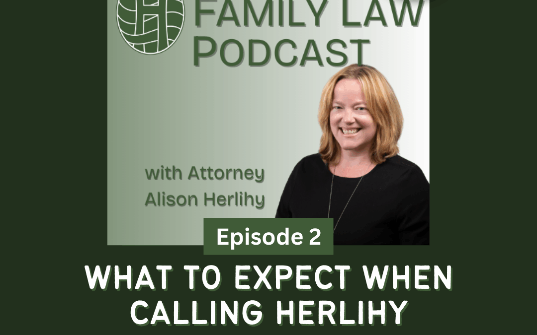 Podcast Episode #2: What to Expect When Calling Herlihy Family Law Firm