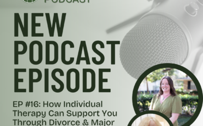 Podcast Episode #16: How Individual Therapy Can Support You Through Divorce & Major Life Transitions with Social Worker Sherry Bishop