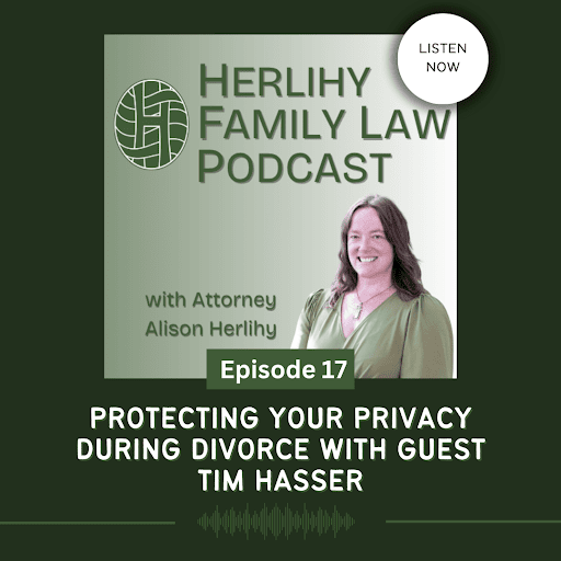 EP #17: Protecting Your Privacy During Divorce with Guest Tim Hasser